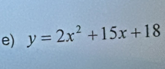 y=2x^2+15x+18