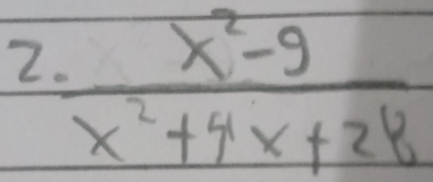 2  (x^2-9)/x^2+4x+28 