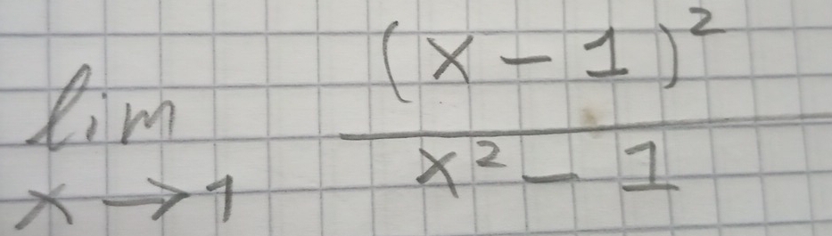 limlimits _xto 1frac (x-1)^2x^2-1