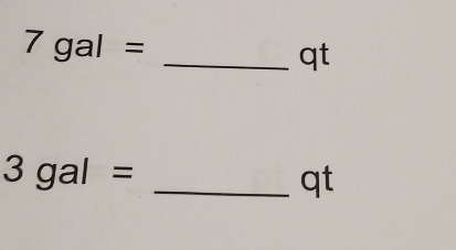 7gal= _
qt
3gal=
_ qt