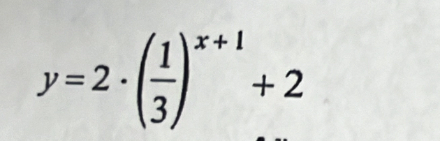 y=2· ( 1/3 )^x+1+2