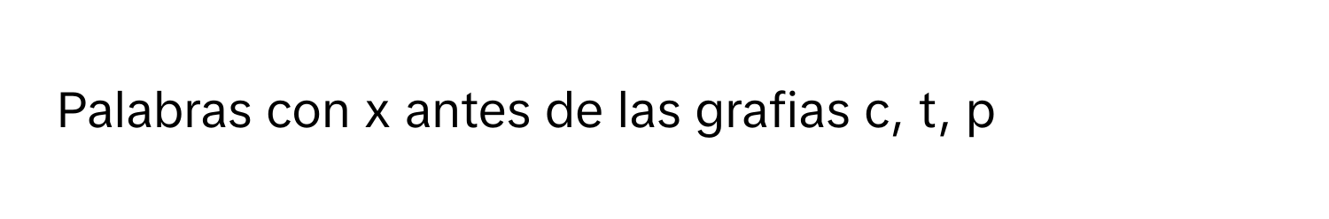 Solved: Palabras con x antes de las grafias c, t, p [Others]