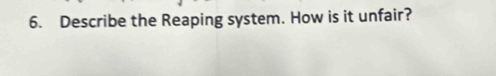 Describe the Reaping system. How is it unfair?