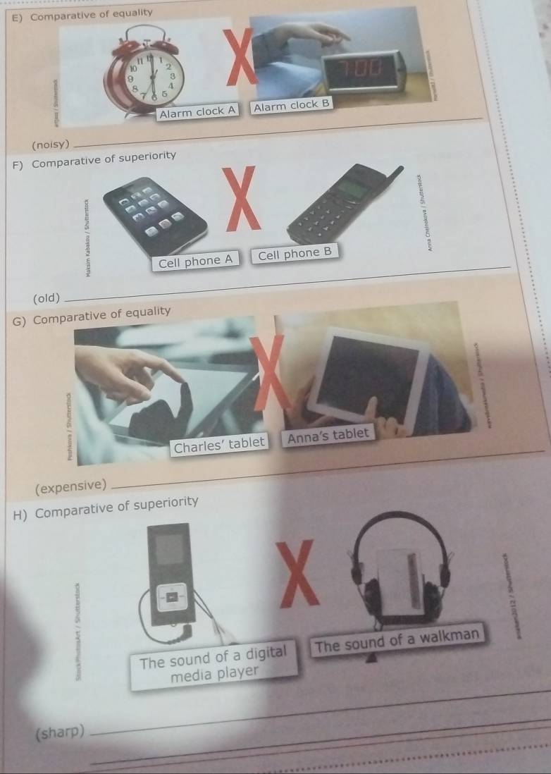 (noi
F) Com
(old)
_
G) 
_
(expensive)
H) Comparative of superiority
-□
x 
:
The sound of a digital The sound of a walkman
media player
(sharp)
_
_
_
_