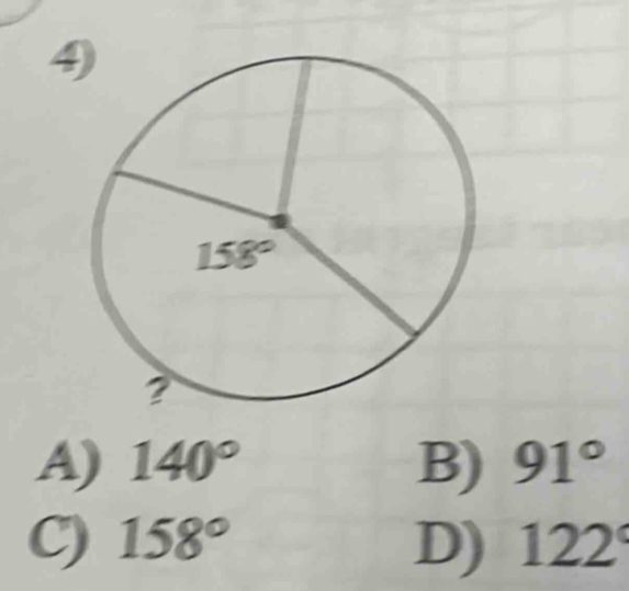 4
A) 140° B) 91°
C) 158° D) 122°