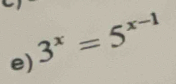 3^x=5^(x-1)