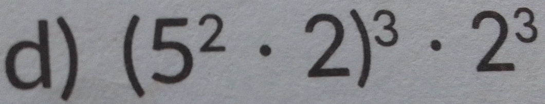 (5^2· 2)^3· 2^3