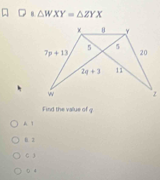 △ WXY≌ △ ZYX
Find the value of g
A 1
B. 2
C 3
D 4