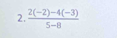  (2(-2)-4(-3))/5-8 