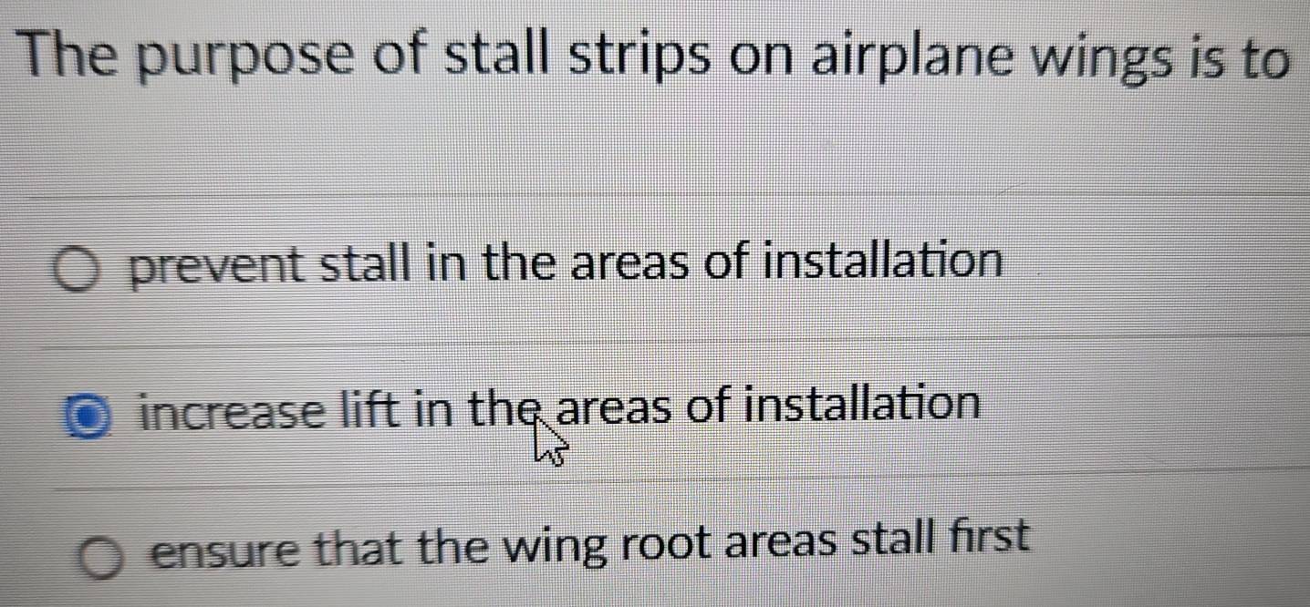 Solved: The purpose of stall strips on airplane wings is to prevent ...