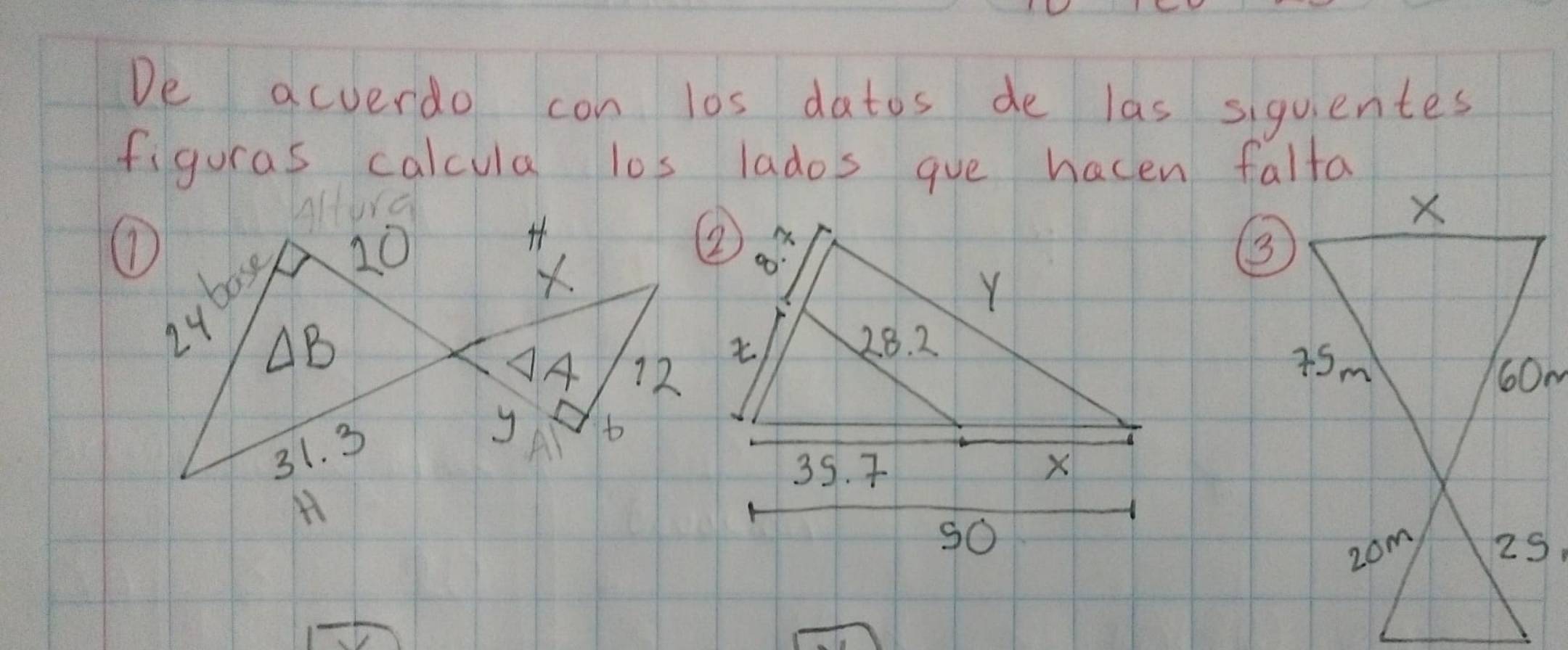 De acverdo con l0s datos de las siquientes 
figuras calcula los lados gue hacen falfa