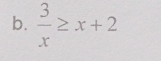  3/x ≥ x+2