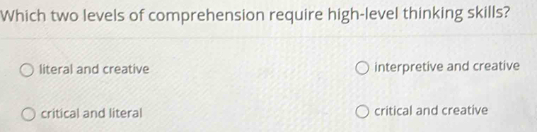 Solved: Which two levels of comprehension require high-level thinking ...