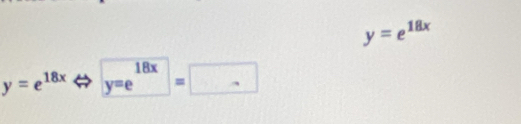 y=e^(18x)
y=e^(18x) y=e^(18x)=□