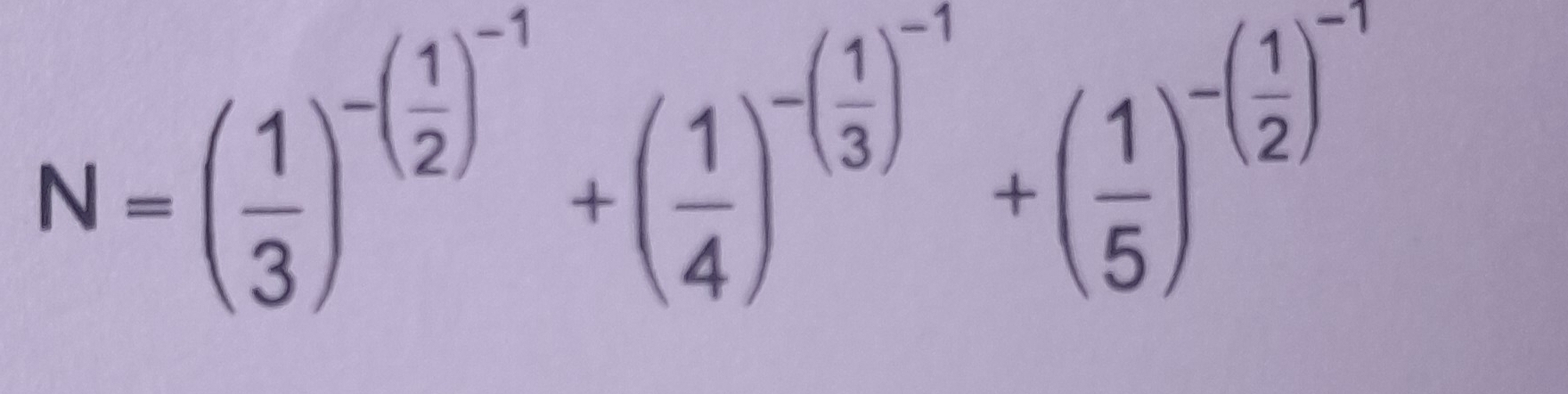 N=( 1/3 )^-( 1/2 )^-1+( 1/4 )^-( 1/3 )^-1+( 1/5 )^-( 1/2 )^-1