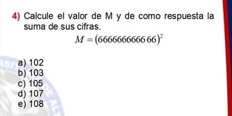 Resuelto:Calcule el valor de M y de como respuesta la suma de sus ...