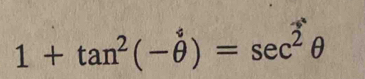 1+tan^2(-θ )=sec^2θ