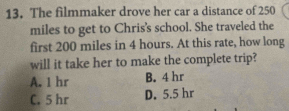 Solved: The filmmaker drove her car a distance of 250 miles to get to ...