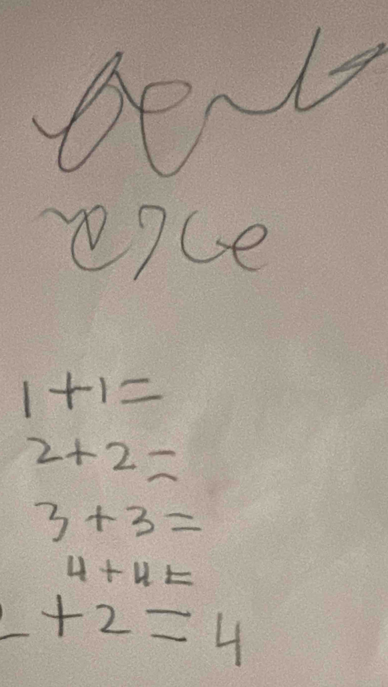 Dent 
ice
1+1=
2+2=
3+3=
4+4=
_  +2=4