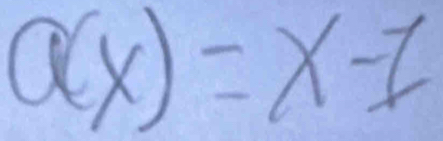 a(x)=x-1