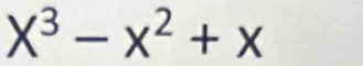 X^3-x^2+x