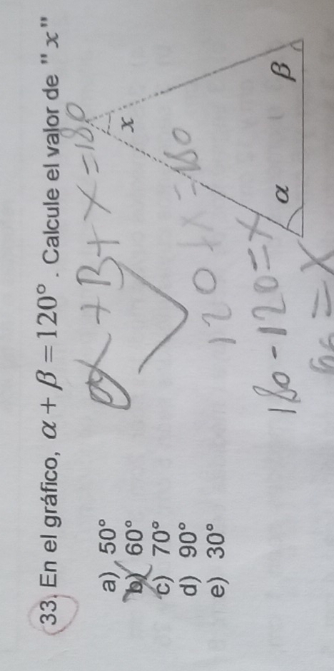 En el gráfico, alpha +beta =120°. Calcule el valor de '' x ''
a) 50°
b) 60°
c) 70°
d) 90°
e) 30°