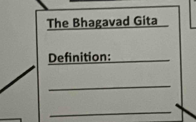 The Bhagavad Gita 
Definition: 
_ 
_ 
_ 
_