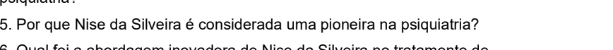 Por que Nise da Silveira é considerada uma pioneira na psiquiatria?