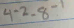 4^(-2)-8^(-1)