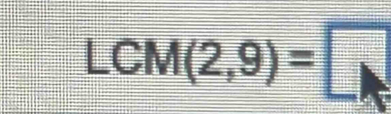 LCM(2,9)=□