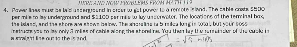Solved: HERE AND NOW PROBLEMS FROM MATH 119 4. Power lines must be laid ...