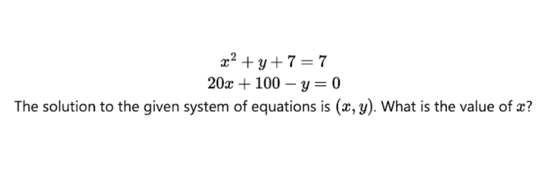 Solved: x^2+y+7=7 20x+100-y=0 The solution to the given system of ...
