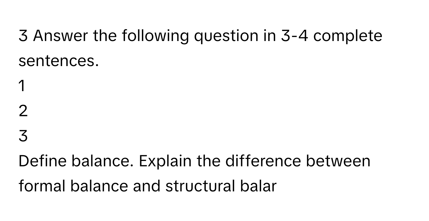 Solved: Answer the following question in 3-4 complete sentences. 1 2 3 ...