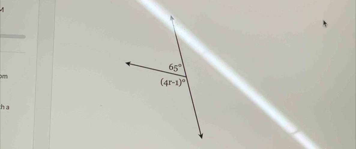 65°
m
(4r-1)^circ 
h a