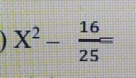 X^2- 16/25 =