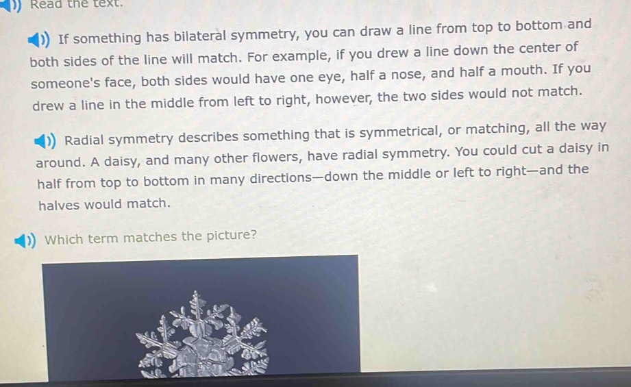 Solved: Read the text. If something has bilateral symmetry, you can ...