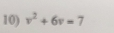 v^2+6v=7