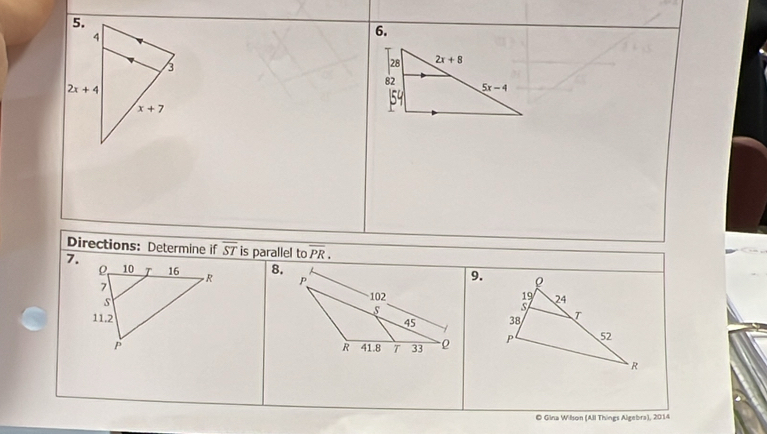 Directions: Determine if overline ST is parallel to overline PR.
7.
8.
9.
 
  
 
© Gina Wilson (All Things Algebra), 2014