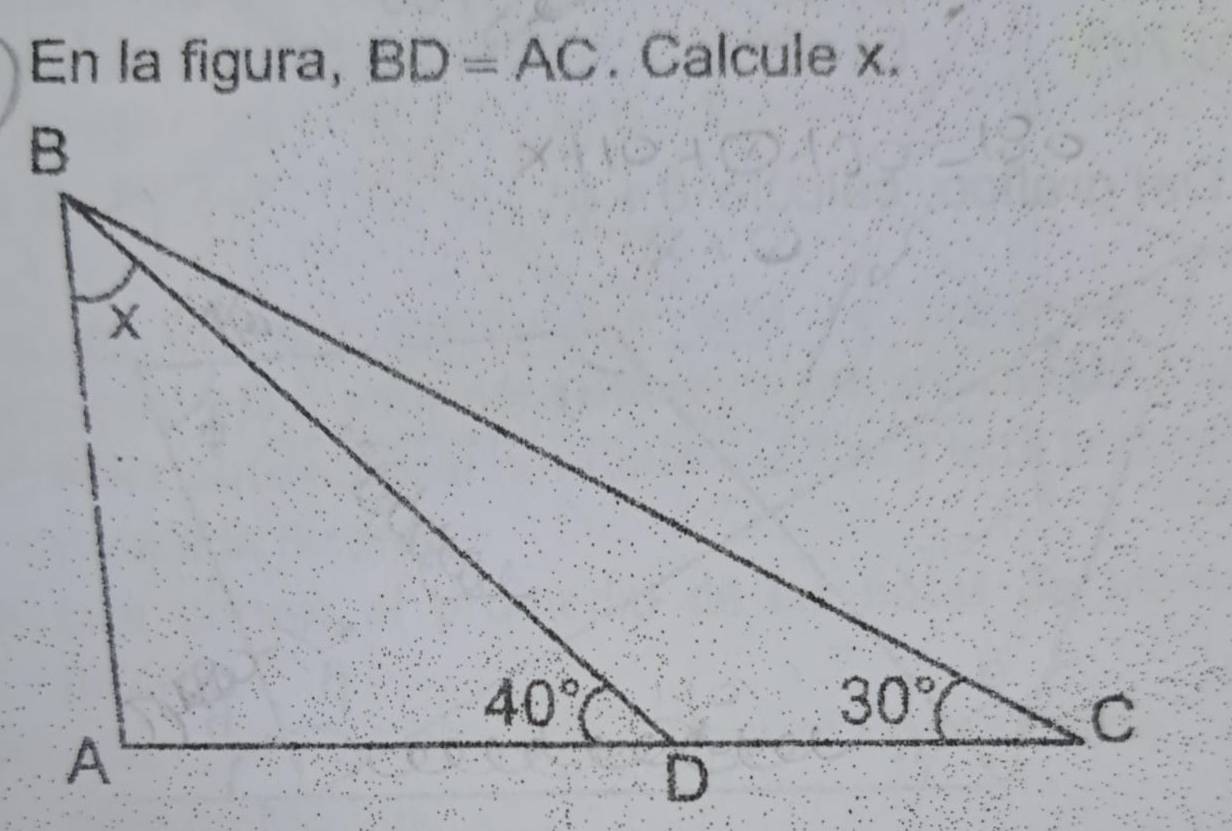 En la figura, BD=AC. Calcule x.