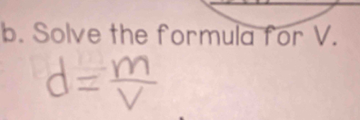 Solve the formula for V.