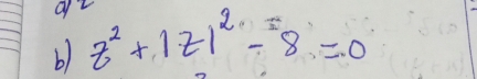 b1 z^2+|z|^2-8=0