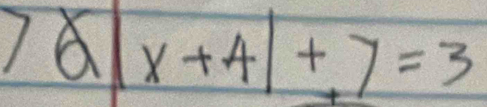 7Q|x+4|+7=3