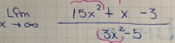 limlimits _xto ∈fty  (15x^2+x-3)/3x^2-5 