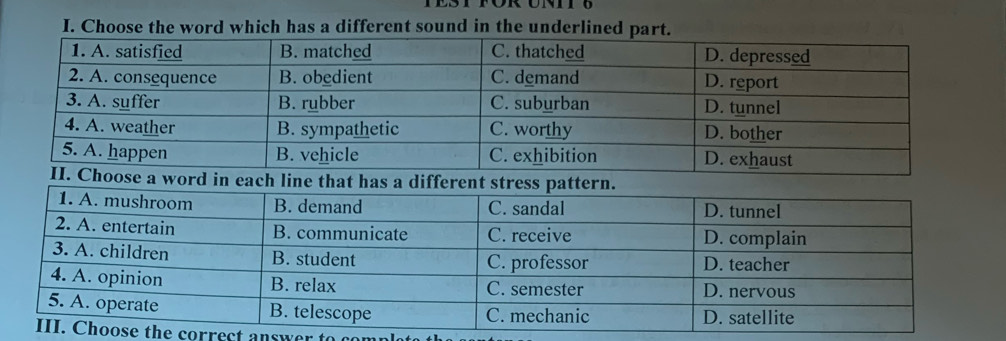 Choose the word which has a different sound in the underlined par 
Choose a word in each 
correct answer to com