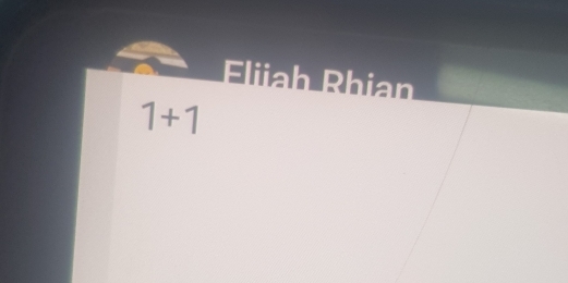 Eliiah Rhian
1+1