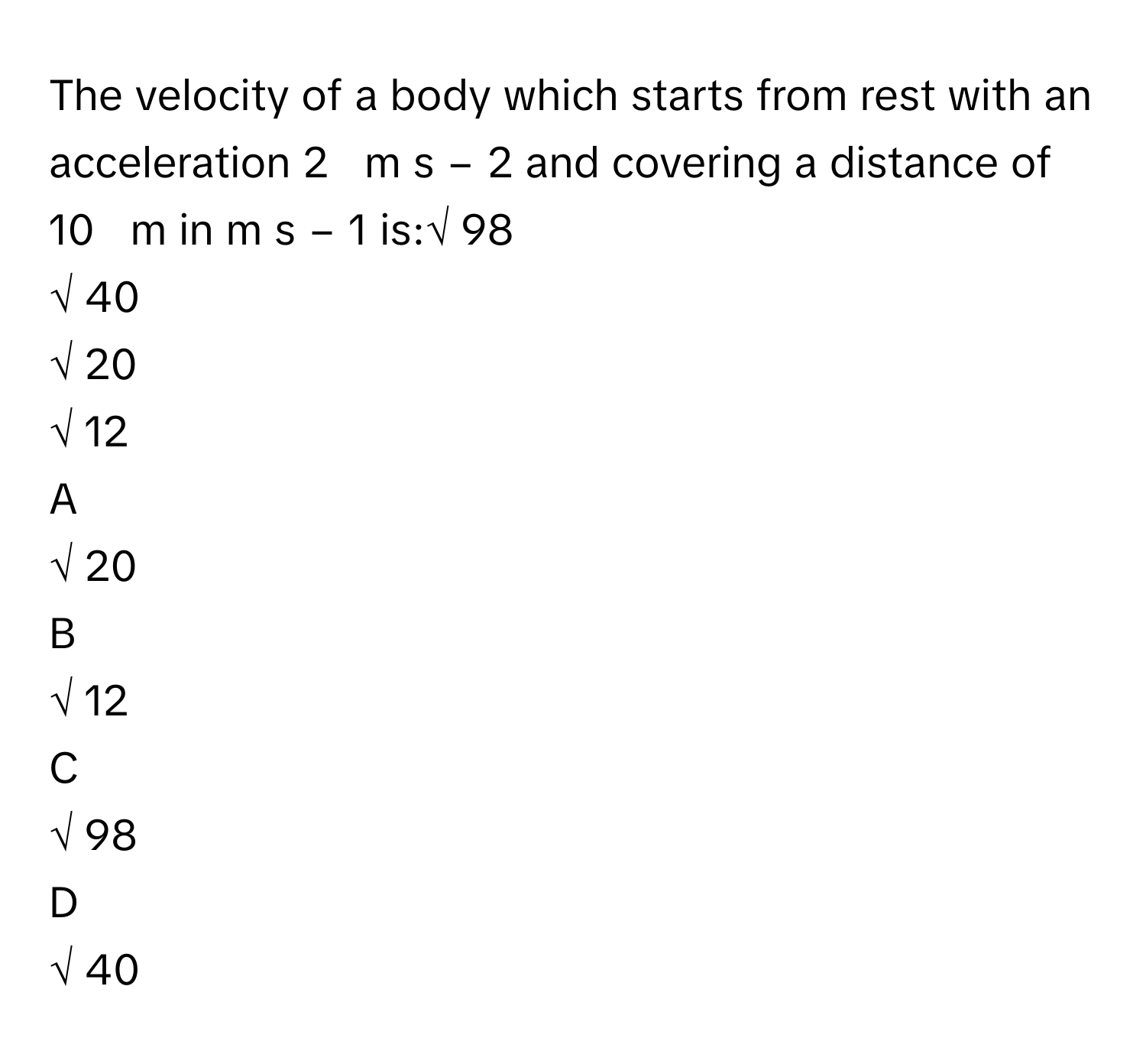 Solved: The velocity of a body which starts from rest with an ...