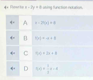 « Rewrite x-2y=8 using function notation.