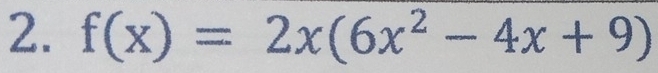 f(x)=2x(6x^2-4x+9)