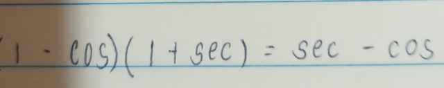 1-cos )(1+sec )=sec -cos