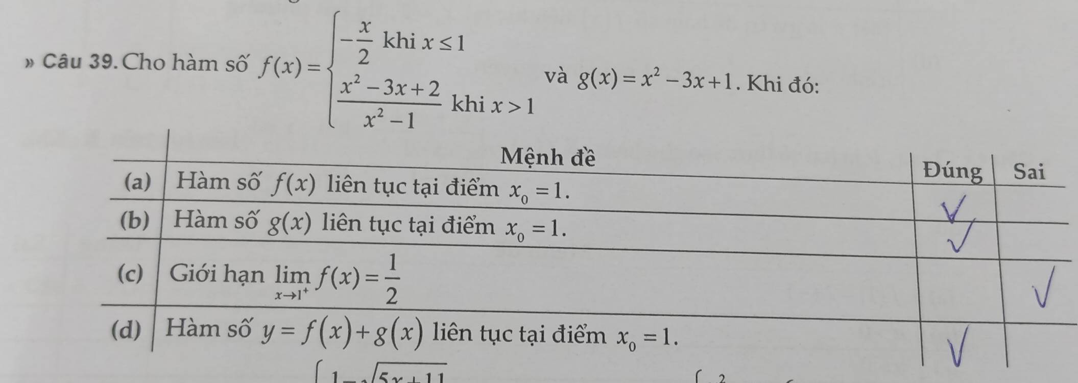 » Câu 39. Cho hàm số f(x)=beginarrayl - x/2 khix≤ 1  (x^2-3x+2)/x^2-1 kiendarray. kiendarray.. Khi đó:
và g(x)=x^2-3x+1
i x>1
1...sqrt(5* 11)